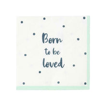 Load image into Gallery viewer, Born to be Loved Napkins Party Talking Tables 
