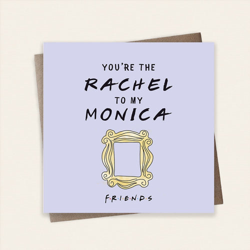 Rachel to my Monica Friends Card Stationery Cardology 